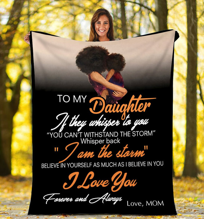 Personalized To My Daughter Black Girl Fleece Blanket If They Whispered To You From Mom Or Dad Personalized Blanket For Birthday, Christmas, Thanksgiving, Graduation, Maturity Ceremony, Wedding