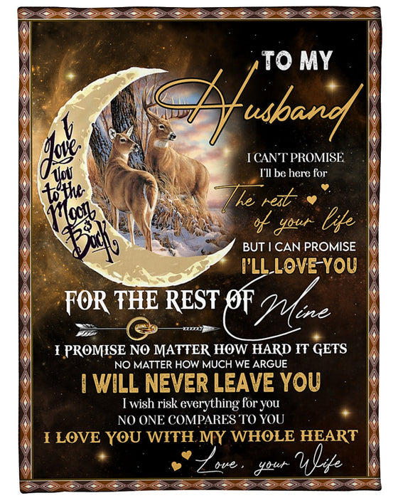 Personalized Deer To My Husband From Wife I Will Never Leave You Fleece Blanket Great Customized Gifts For Birthday Christmas Thanksgiving Wedding