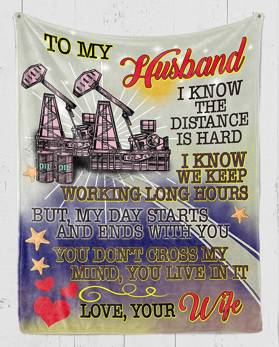 Personalized Oilfield Man To My Husband From Wife I Know The Distance Is Hard Fleece Blanket Great Customized Gifts For Birthday Christmas Thanksgiving Wedding Valentine's Day