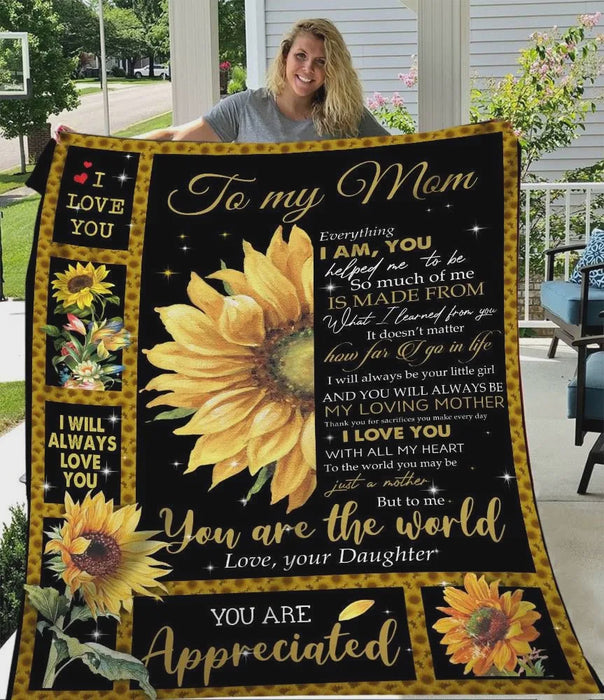 Personalized Sunflower To my Mom Fleece Blanket From Daughter You Are Appreciated You Are The World Great Customized Blanket Gifts For Birthday Christmas Thanksgiving Mother's Day