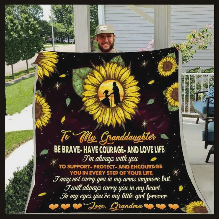 Personalized Sunflower To My Granddaughter Fleece Blanket From Grandma Be Brave Have Courage And Love Life Great Customized Blanket Gifts For Birthday Christmas Thanksgiving