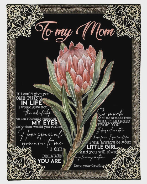 Personalized Protea To My Mom From Daughter If I Could Give You One Thing In Life Fleece Blanket Great Customized Gifts For Birthday Christmas Thanksgiving Mother's Day