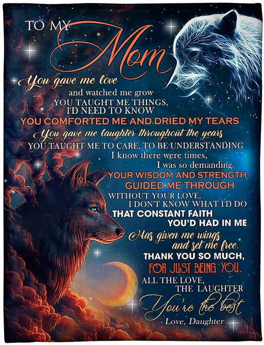 Personalized Wolf to My Mom Fleece Blanket for Mom from Son & Daughter to My Mom You gave me Love and Watched me Grow You Taught me Things I'd Need to Know