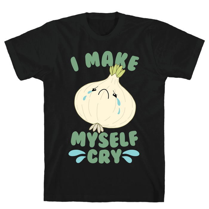 I Make Myself Cry Garlic Crying Unisex T-Shirt For Men Women Great Customized Gifts For Birthday Christmas Thanksgiving