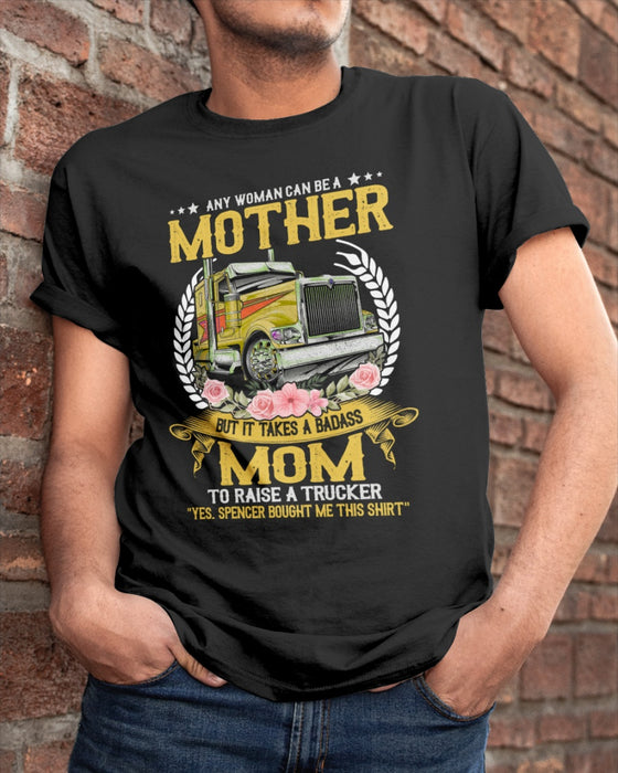 Qd - Any Woman Can Be A Mother But It Takes A Badass To Raise A Trucker