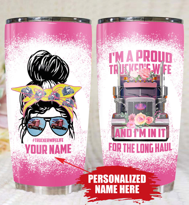 Qd - Personalized - I'm A Proud Trucker's Wife And I'm In It For The Long Haul Tumbler