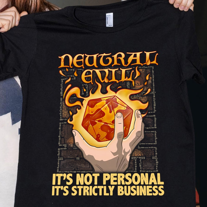 Dnd Neutral Evil - It's Not Personal It's Strictly Business Shirt