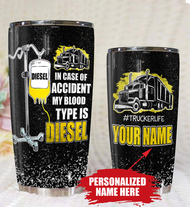 Qd - Personalized - In Case Of Accident My Blood Type Is Diesel Tumbler