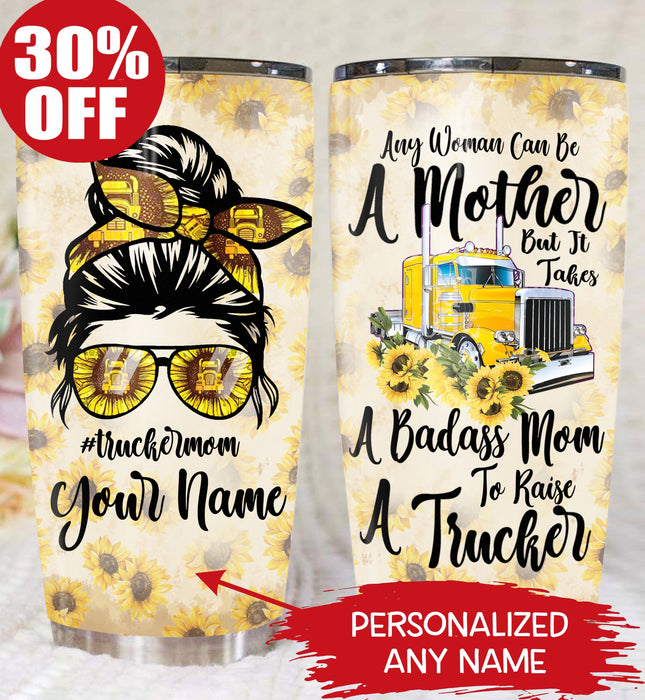 Qd - Personalized - Any Woman Can Be A Mother But It Takes A Badass Mom To Raise A Trucker Discount Tumbler