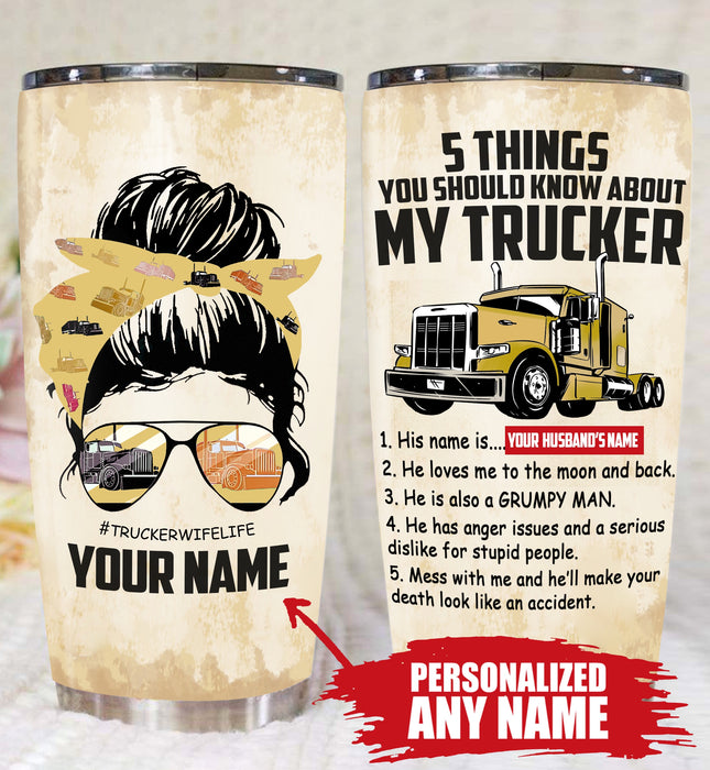 Qd - Personalized - 5 Things You Should About My Trucker Tumbler