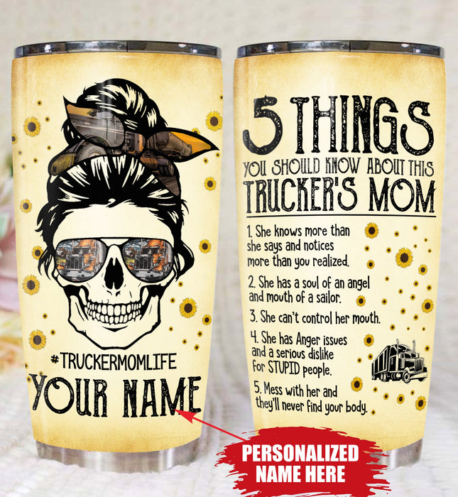 Qd - Personalized - 5 Things You Should About My Trucker's Mom Tumbler
