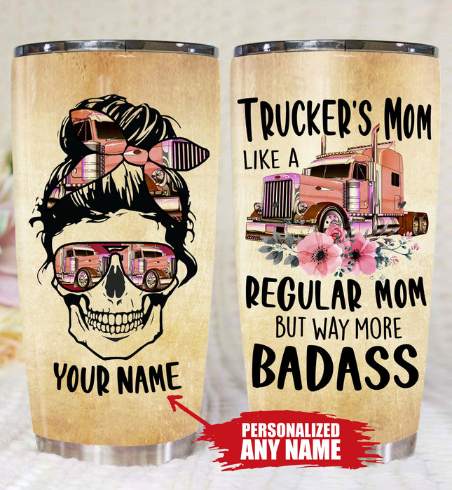 Qd - Personalized - Trucker's Mom Like A Regular Mom But Way More Badass Tumbler