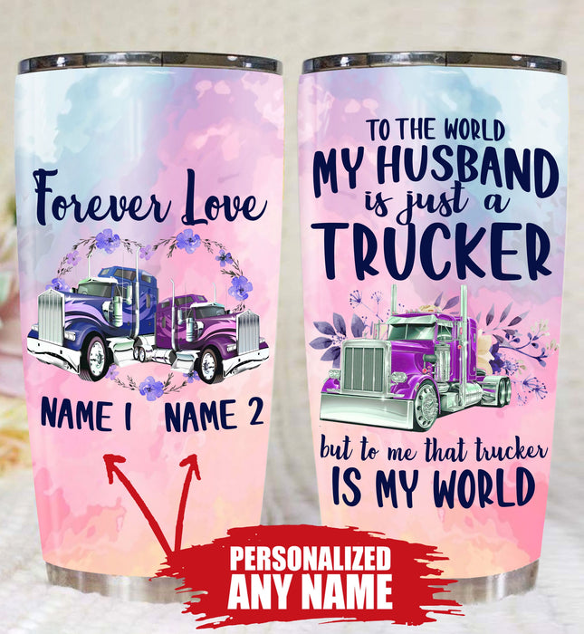 Qd - Personalized - Trucker Wife Trucker Is My World Truck Driver Tumbler