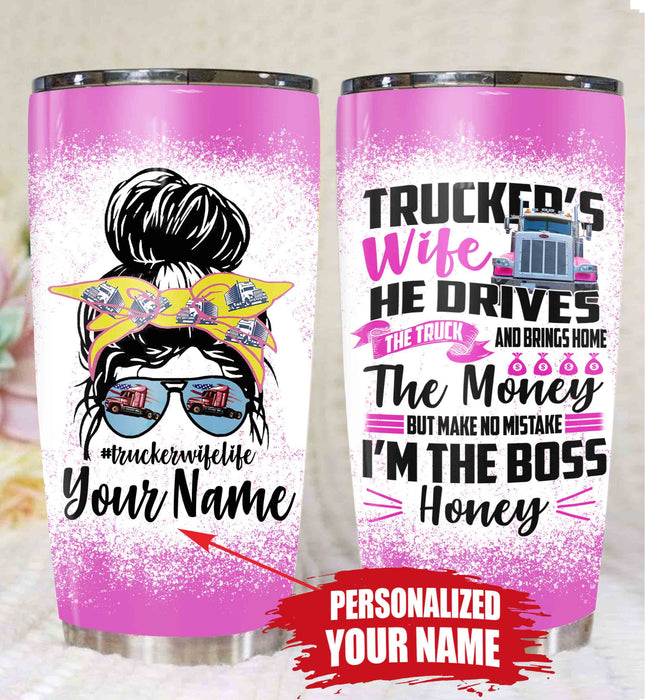 Trucker - Personalized - He Drives The Truck And Brings Home The Money Tumbler
