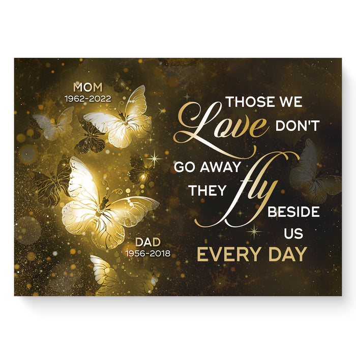 Custom Butterfly Those We Love Don't Go Away Heart Memorial Poster Canvas, Sympathy Bereavement Gifts For Loss Of Mom Dad