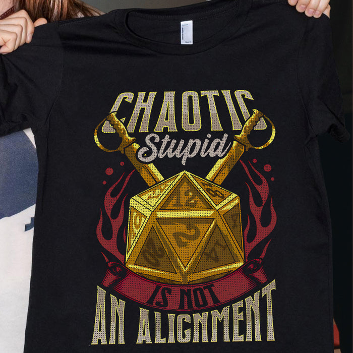 Dnd Chaotic Stupid Is Not An Alignment Shirt